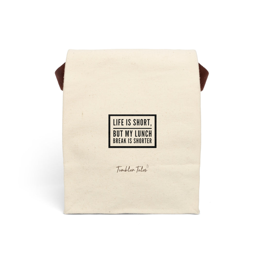 Life Is Short But My Lunch Break Is Shorter – Canvas Lunch Bag