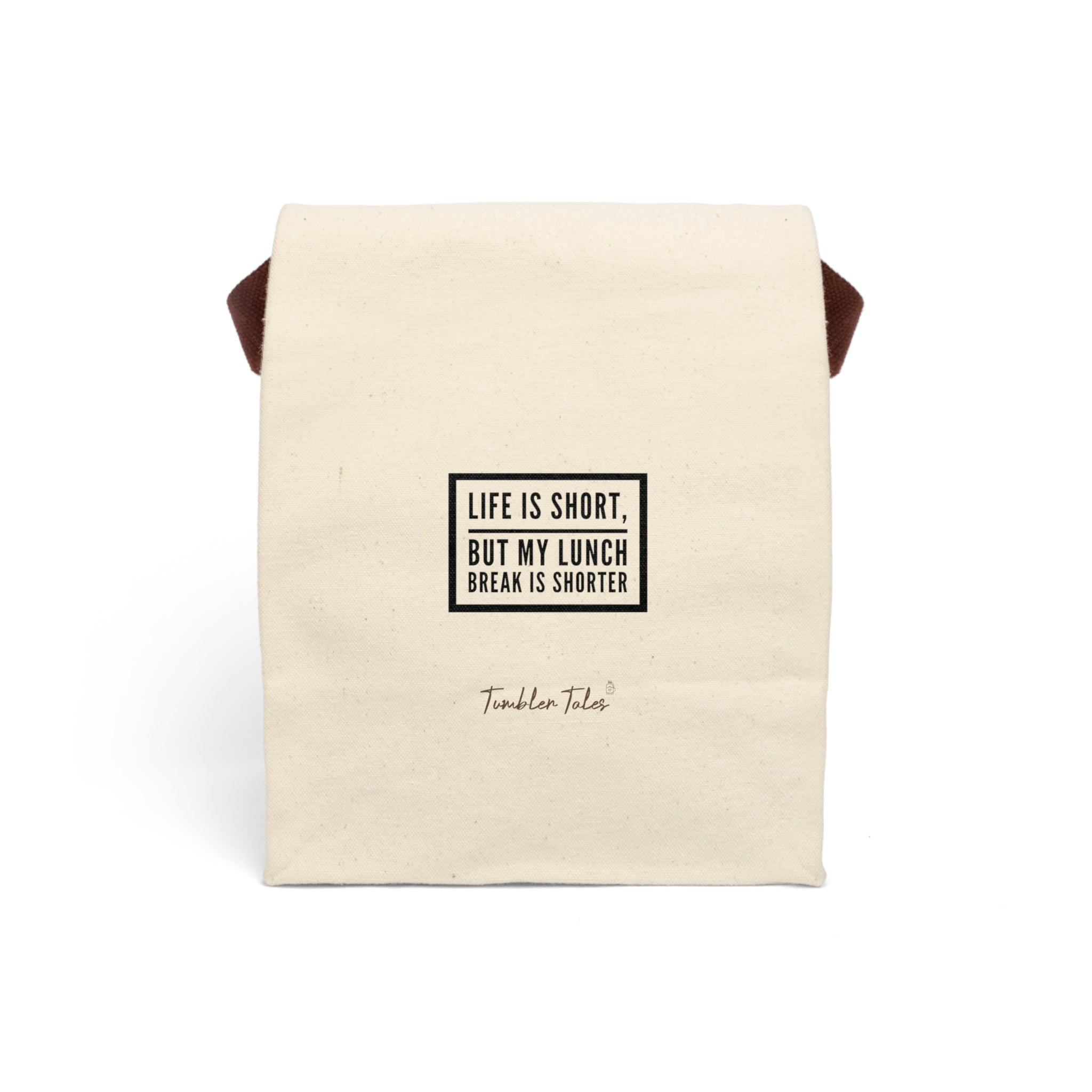 Life Is Short But My Lunch Break Is Shorter – Canvas Lunch Bag
